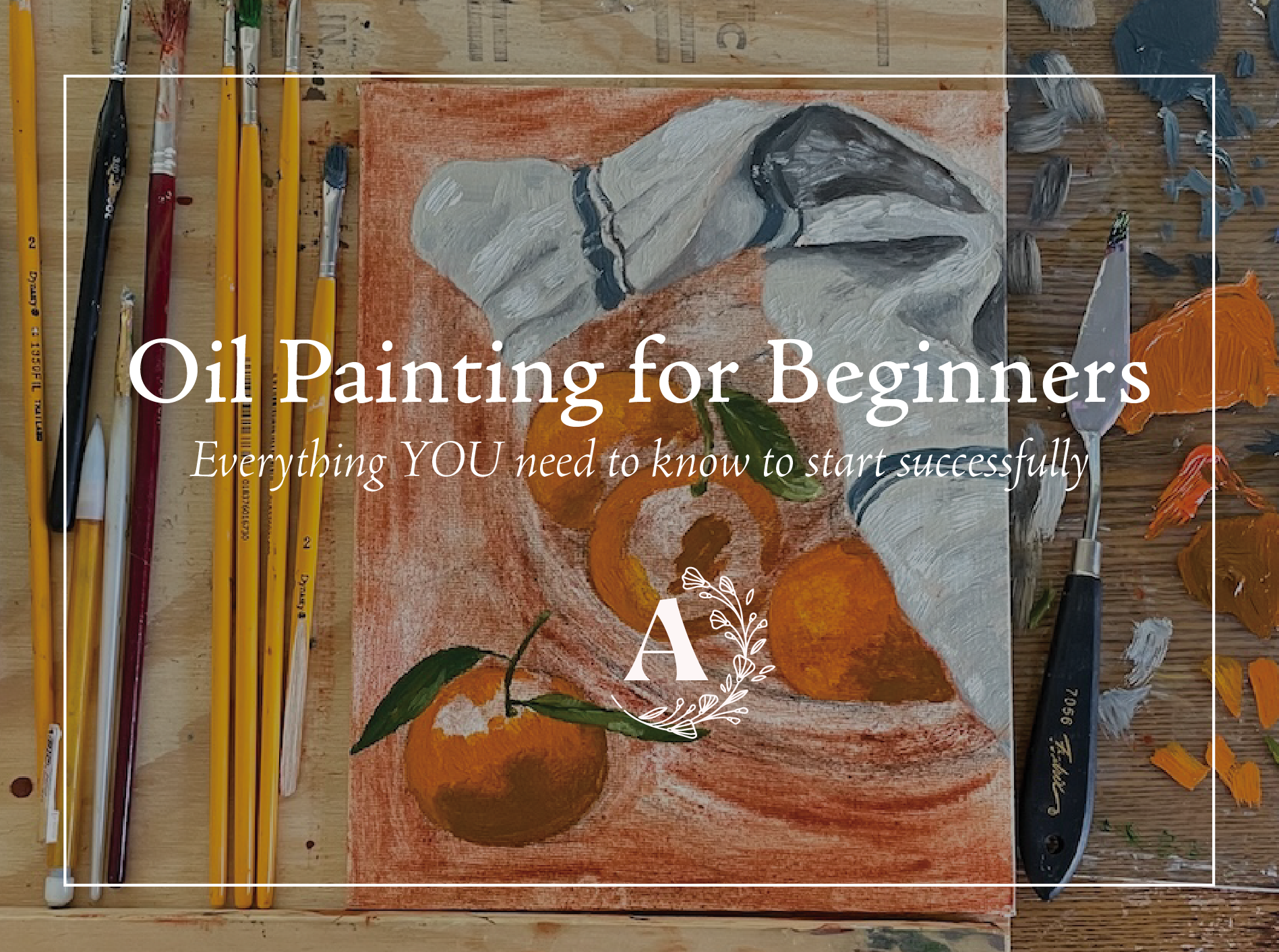 Oil Painting for Beginners: Everything You Need to Start Successfully